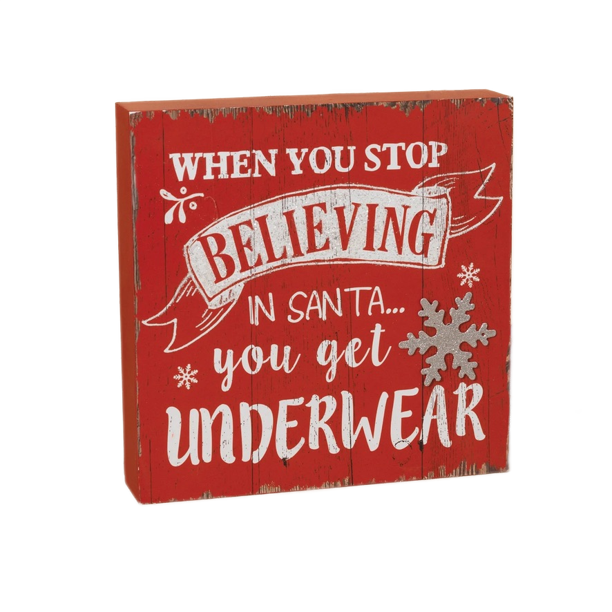 Stop Believing in Santa...You Get Underwear Christmas Box Sig, 8" - Monogram Market