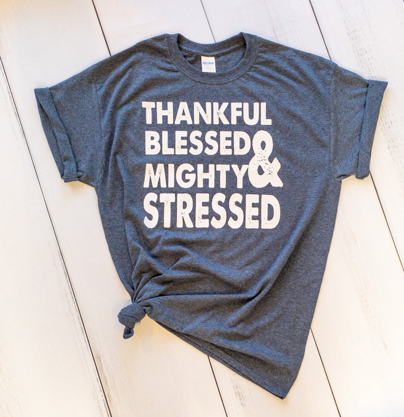 Thankful, Blessed & Might Stressed printed tee - Monogram Market