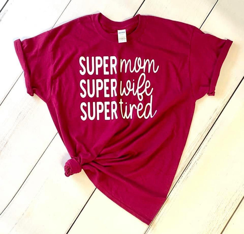 Super Mom, Super Wife, Super Tired - Printed Tee - Monogram Market